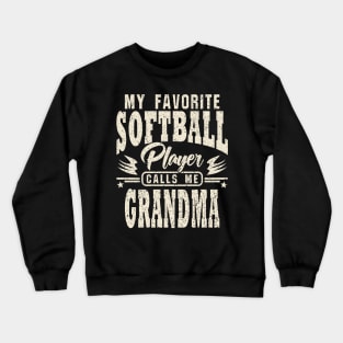 Grandma My Favorite Softball Player Calls Me Crewneck Sweatshirt